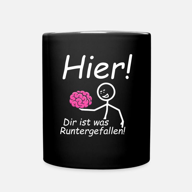 Dir ist was runtergefallen Gehirn - Tasse einfarbig - Schwarz
