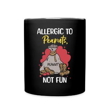 Allergic to peanuts Not funny - Full Colour Mug - black - Front