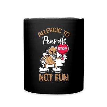 Allergic to peanuts Not funny - Full Colour Mug - black - Front