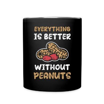 Tout est mieux sans arachides Personnes allergiques aux arachides - Mug uni - noir - Devant