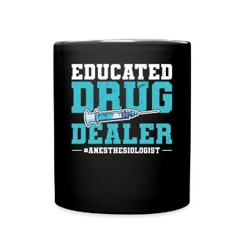 Dealer de drogue éduqué - Anesthésiologiste - Mug uni - noir - Devant
