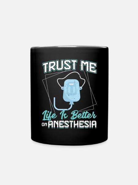 Trust Me - Life Is Better On Anesthesia - Tasse einfarbig - Schwarz
