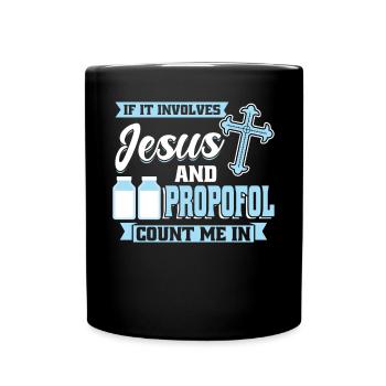If It Involves Jesus And Propofol - Count Me In - Full Colour Mug - black - Front