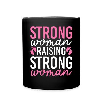 Strong Woman Raising Strong Woman - Tasse einfarbig - Schwarz - Vorne