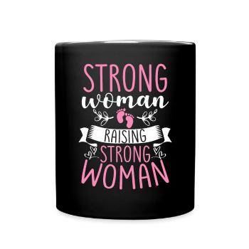 Strong Woman Raising Strong Woman - Tasse einfarbig - Schwarz - Vorne
