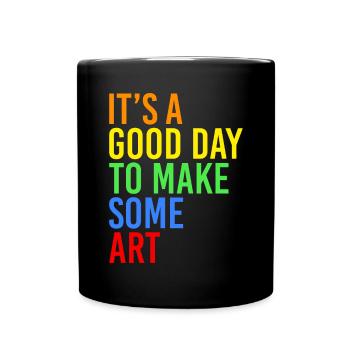 C’est une bonne journée pour faire de l’art - Mug uni - noir - Devant