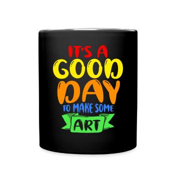 C’est une bonne journée pour faire de l’art - Mug uni - noir - Devant