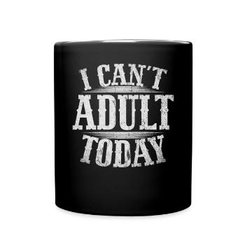 I Cant Today Parents Family Dad Mother - Full Colour Mug - black - Front