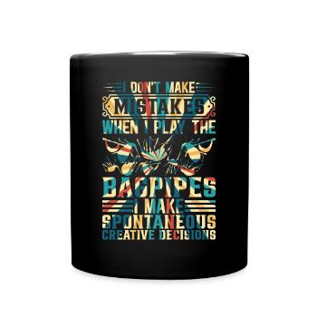 I Don't Make Mistakes When I Play The Bagpipes - B - Full Colour Mug - black - Front