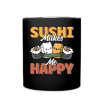 Sushi Makes Me Happy Cute Funny Kawaii Japanese - Full Colour Mug - black - Front