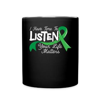 I Have Time To Listen Mental Health Awareness - Full Colour Mug - black - Front