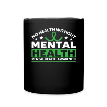 No Health Without Mental Health Suicide Awareness - Full Colour Mug - black - Front