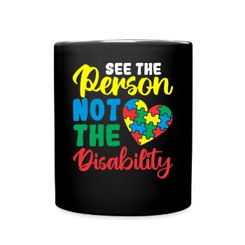 autism awareness see the person not the disability - Tasse einfarbig - Schwarz - Vorne