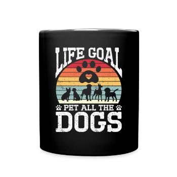 Life Goal Pet All The Dogs Funny Pet Dog Lover - Full Colour Mug - black - Front