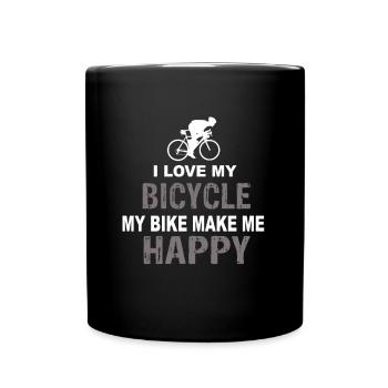I Love My Bicycle My Bike Make Me Happy - Full Colour Mug - black - Front