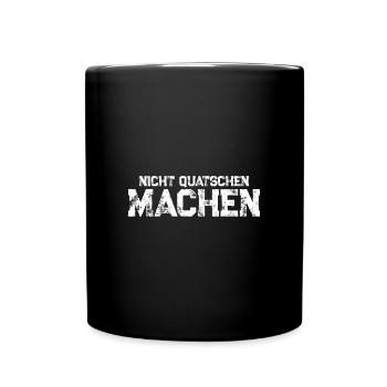 Nicht quatschen machen - Tasse einfarbig - Schwarz - Vorne