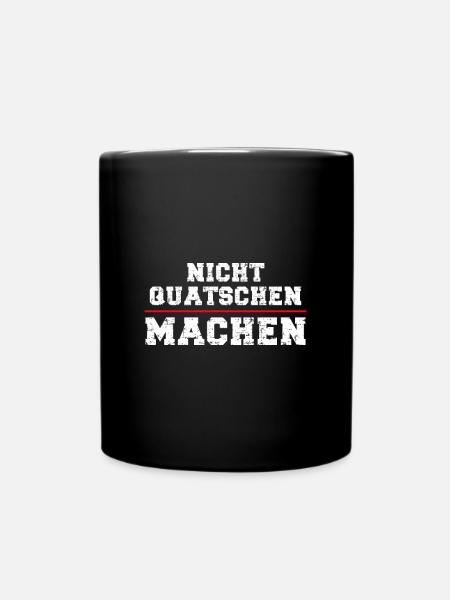 Nicht quatschen machen - Tasse einfarbig - Schwarz