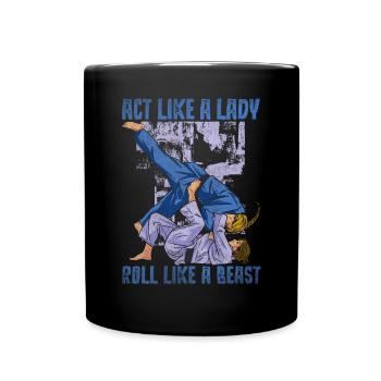 Act Like A Lady Roll Like A Beast Jiu Jitsu - Full Colour Mug - black - Front