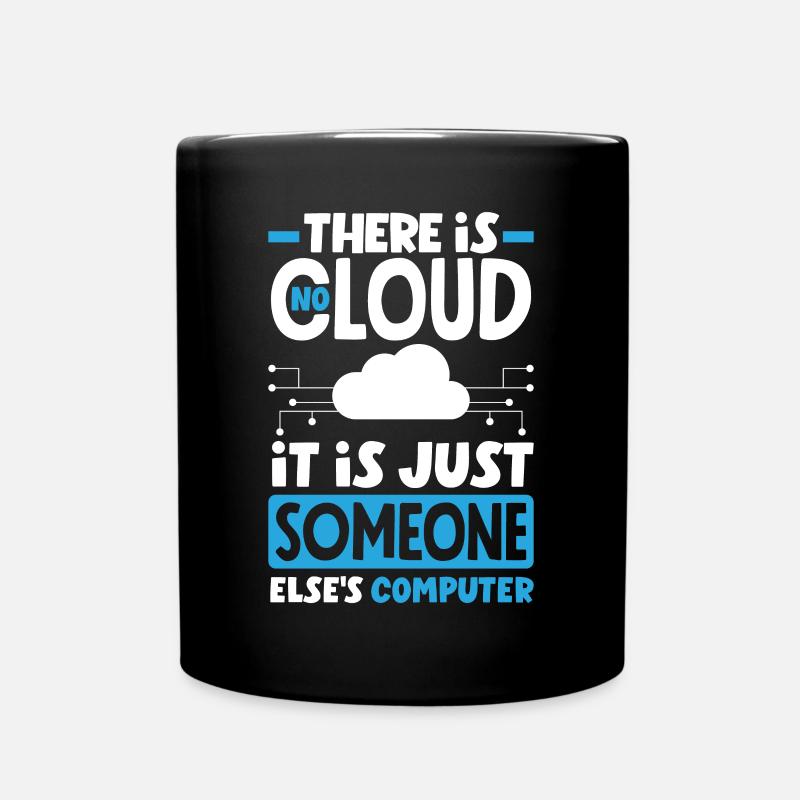There Is No Cloud It Is Someone Else's PC Network - Tasse einfarbig - Schwarz
