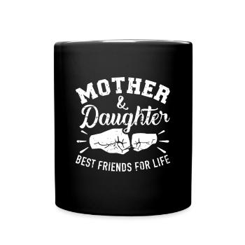 Mutter und Tochter beste Freunde fürs Leben Mama - Tasse einfarbig - Schwarz - Vorne