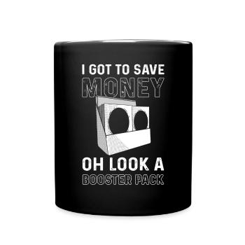 Handelskarte Ich Muss Geld Sparen Oh Schau! Ein - Tasse einfarbig - Schwarz - Vorne