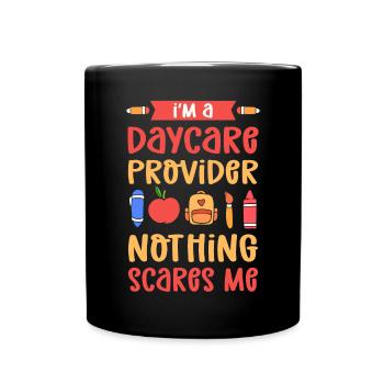 I am a daycare center. Nothing bothers me - Full Colour Mug - black - Front