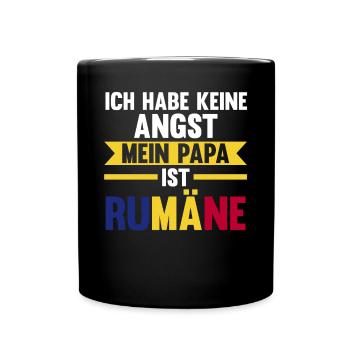 Ich habe keine Angst mein Papa ist Rumäne - Tasse einfarbig - Schwarz - Vorne