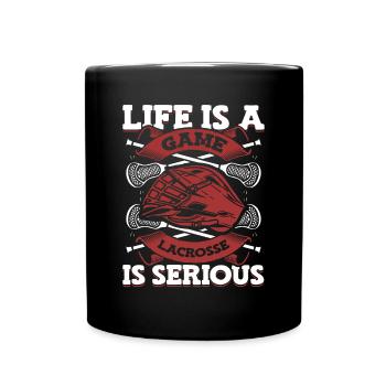 Life Is A Game Lacrosse Is Serious Polocrosse - Full Colour Mug - black - Front