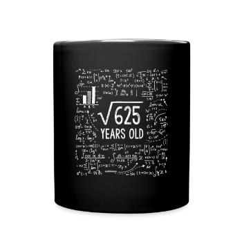 Quadratwurzel von 625 25. Geburtstag 25 Jahre alten Geschenken - Tasse einfarbig - Schwarz - Vorne