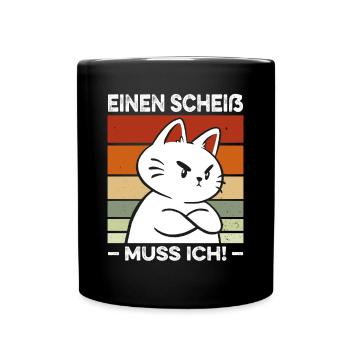 Einen Scheiß muss ich Spruch fette Katze Retro - Tasse einfarbig - Schwarz - Vorne