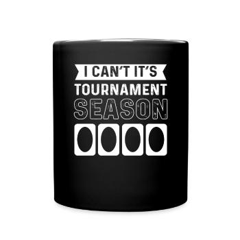 Je ne peux pas. C’est la saison des tournois. Carte à jouer - Mug uni - noir - Devant