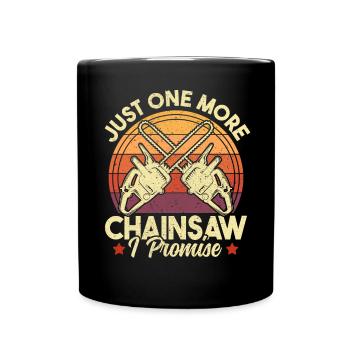 Just One More Chainsaw Funny Logger Woodworking - Full Colour Mug - black - Front