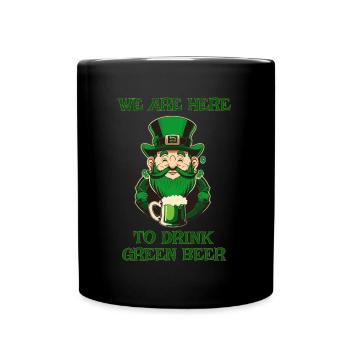 St Patricks Day | We drink green beer - Tasse einfarbig - Schwarz - Vorne