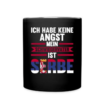 Ich habe keine Angst mein Schwiegervater ist Serbe - Tasse einfarbig - Schwarz - Vorne