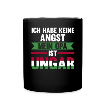 Ich habe keine Angst mein Opa ist Ungar - Tasse einfarbig - Schwarz - Vorne