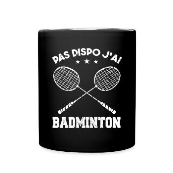 Pas Dispo J'Ai Badminton | Sport | Coach - Mug uni - noir - Devant