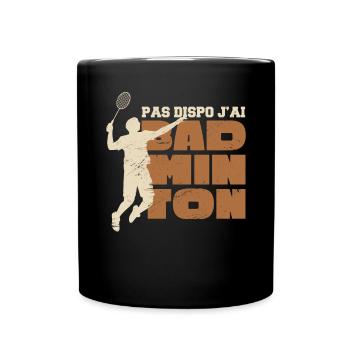 Humour Badminton | Pas Dispo J'Ai Badminton - Mug uni - noir - Devant