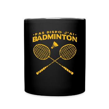 Pas Dispo J'Ai Badminton | Humour Badminton - Mug uni - noir - Devant