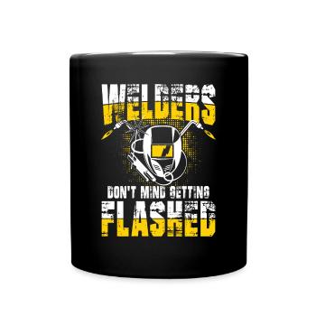 Welders Don't Mind Getting Flashed für einen - Tasse einfarbig - Schwarz - Vorne