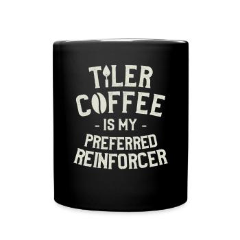 Tiler Coffee Is My Preferred Reinforcer Tiling - Full Colour Mug - black - Front