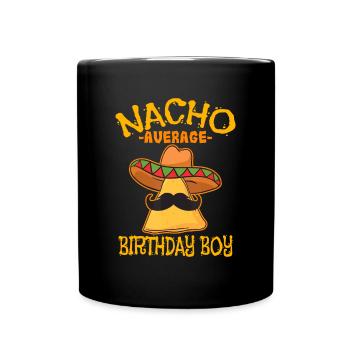Nacho Average Birthday Boy Bday Celebration Cincot - Full Colour Mug - black - Front