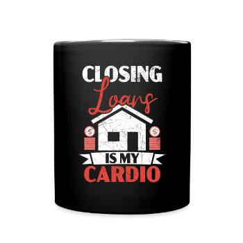 Closing Loans Is My Cardio Mortgage Loan Officer - Full Colour Mug - black - Front