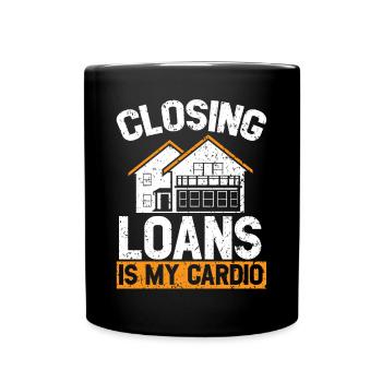 Closing Loans Is My Cardio Mortgage Loan Officer - Full Colour Mug - black - Front
