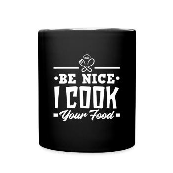 Sei nett Ich koche dein Essen Lustige Köche Kochen - Tasse einfarbig - Schwarz - Vorne