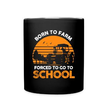 Agriculteur né à la ferme forcé d’aller à l’école Agriculture - Mug uni - noir - Devant