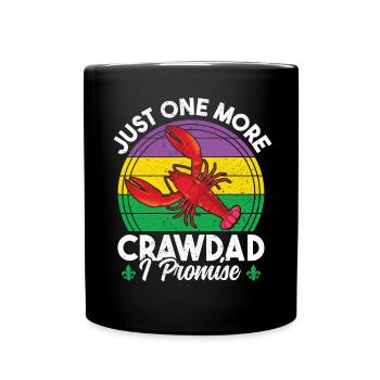 Just One More Crawdad I Promise Funny Crawfish - Full Colour Mug - black - Front