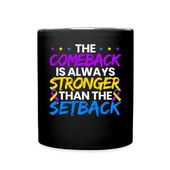 The Comeback Is Always Stronger Than The Setback - Full Colour Mug - black - Front