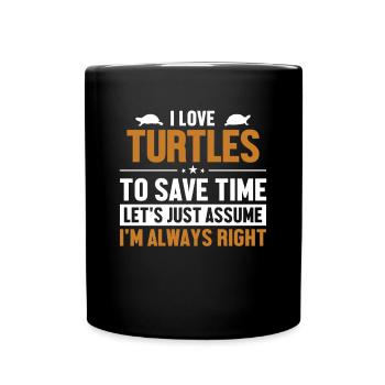 Turtles Let's Assume I'm Right Landschildkröte - Tasse einfarbig - Schwarz - Vorne