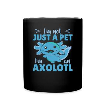 I'm not just a pet I'm an Axolotl cute axolotl - Tasse einfarbig - Schwarz - Vorne
