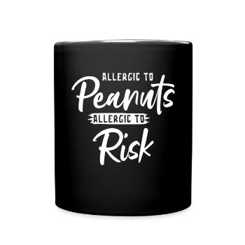 Allergisch Auf Erdnüsse Allergisch Auf Risiko - Tasse einfarbig - Schwarz - Vorne